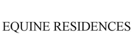 EQUINE RESIDENCES trademark