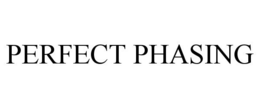 PERFECT PHASING trademark