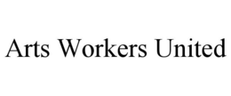 ARTS WORKERS UNITED trademark