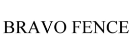BRAVO FENCE trademark