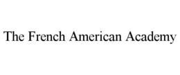 THE FRENCH AMERICAN ACADEMY trademark