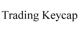 TRADING KEYCAP trademark