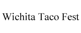 WICHITA TACO FEST trademark