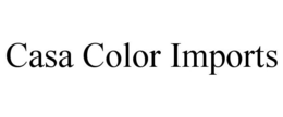CASA COLOR IMPORTS trademark