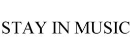 STAY IN MUSIC trademark