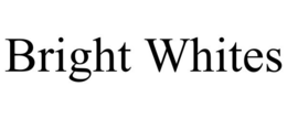 BRIGHT WHITES trademark