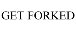 GET FORKED trademark