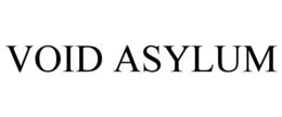 VOID ASYLUM trademark