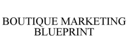 BOUTIQUE MARKETING BLUEPRINT trademark