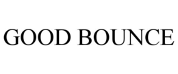 GOOD BOUNCE trademark