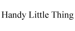 HANDY LITTLE THING trademark