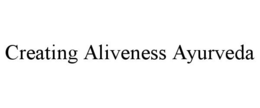 CREATING ALIVENESS AYURVEDA trademark