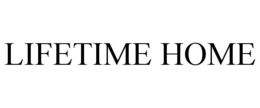 LIFETIME HOME trademark