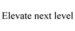 ELEVATE NEXT LEVEL trademark