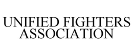 UNIFIED FIGHTERS ASSOCIATION trademark