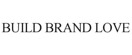 BUILD BRAND LOVE trademark