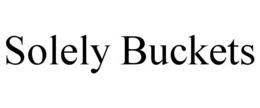 SOLELY BUCKETS trademark