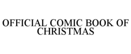 OFFICIAL COMIC BOOK OF CHRISTMAS trademark
