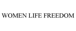 WOMEN LIFE FREEDOM trademark