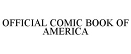 OFFICIAL COMIC BOOK OF AMERICA trademark