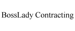 BOSSLADY CONTRACTING trademark