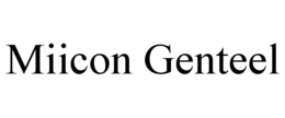 MIICON GENTEEL trademark