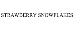STRAWBERRY SNOWFLAKES trademark