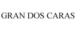 GRAN DOS CARAS trademark