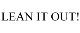 LEAN IT OUT! trademark