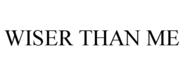 WISER THAN ME trademark