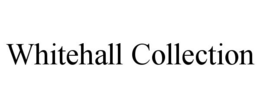 WHITEHALL COLLECTION trademark