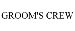 GROOM'S CREW trademark