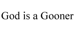 GOD IS A GOONER trademark