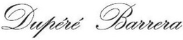 DUPÉRÉ BARRERA trademark