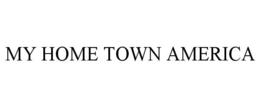 MY HOME TOWN AMERICA trademark