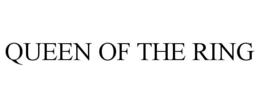 QUEEN OF THE RING trademark