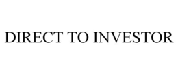 DIRECT TO INVESTOR trademark