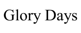 GLORY DAYS trademark
