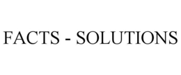FACTS - SOLUTIONS trademark