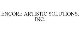 ENCORE ARTISTIC SOLUTIONS, INC. trademark