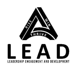 RISE WIN THRIVE LEAD LEADERSHIP ENGAGEMENT AND DEVELOPMENT trademark