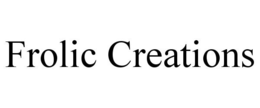 FROLIC CREATIONS trademark