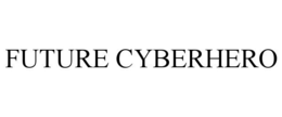 FUTURE CYBERHERO trademark