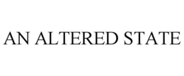AN ALTERED STATE trademark