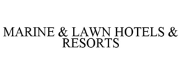 MARINE & LAWN HOTELS & RESORTS trademark
