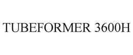 TUBEFORMER 3600H trademark