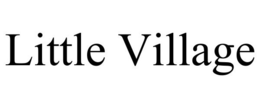 LITTLE VILLAGE trademark