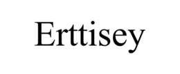 ERTTISEY trademark