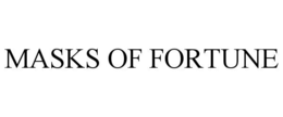 MASKS OF FORTUNE trademark