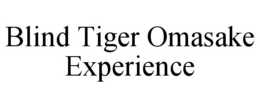 BLIND TIGER OMASAKE EXPERIENCE trademark